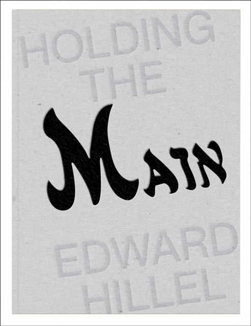 Edward Hillel (Bilingual edition): Holding the Main • Tendre La Main