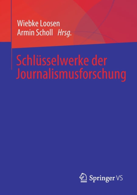 Schlusselwerke der Journalismusforschung