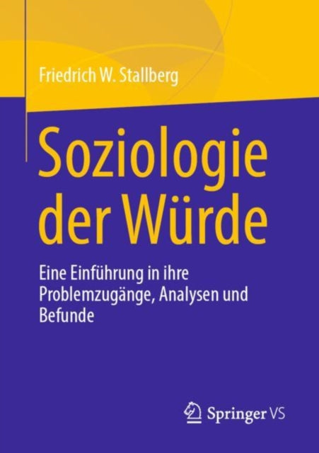 Soziologie der Wurde: Eine Einfuhrung in ihre Problemzugange, Analysen und Befunde