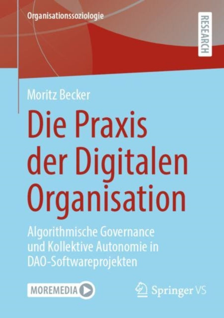 Die Praxis der Digitalen Organisation: Algorithmische Governance und Kollektive Autonomie in DAO-Softwareprojekten