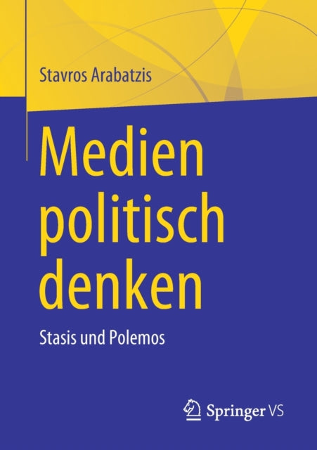 Medien politisch denken: Stasis und Polemos