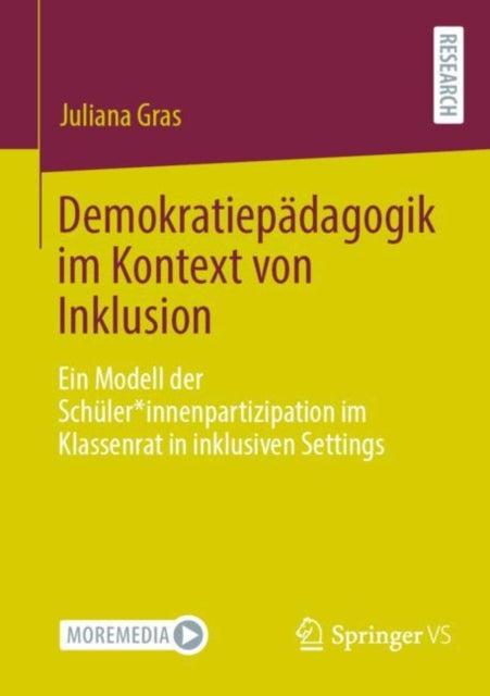 Demokratiepadagogik im Kontext von Inklusion: Ein Modell der Schuler*innenpartizipation im Klassenrat in inklusiven Settings