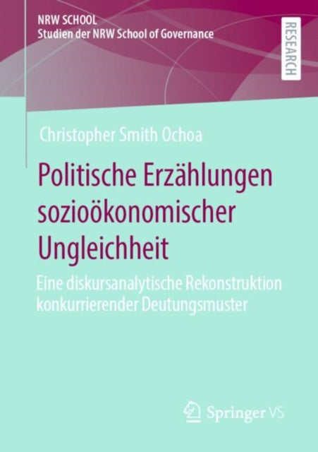 Politische Erzahlungen soziookonomischer Ungleichheit: Eine diskursanalytische Rekonstruktion konkurrierender Deutungsmuster