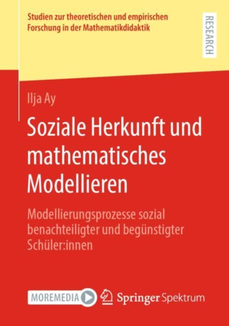 Soziale Herkunft und mathematisches Modellieren: Modellierungsprozesse sozial benachteiligter und begunstigter Schuler:innen