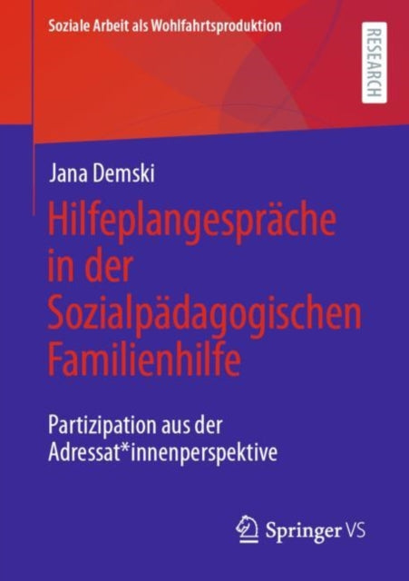 Hilfeplangesprache in der Sozialpadagogischen Familienhilfe: Partizipation aus der Adressat*innenperspektive