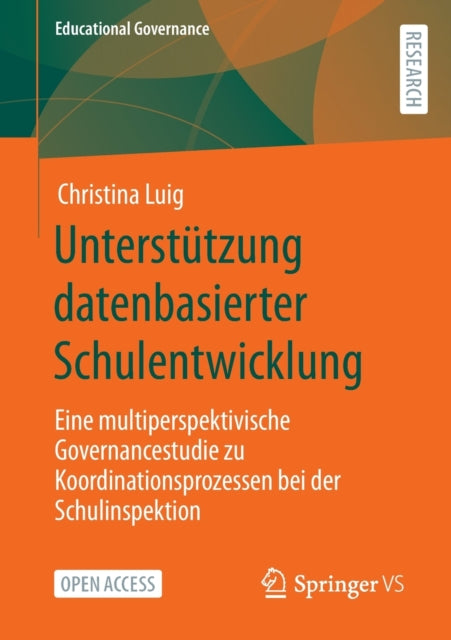 Unterstutzung datenbasierter Schulentwicklung: Eine multiperspektivische Governancestudie zu Koordinationsprozessen bei der Schulinspektion