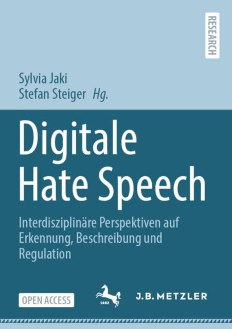 Digitale Hate Speech: Interdisziplinare Perspektiven auf Erkennung, Beschreibung und Regulation