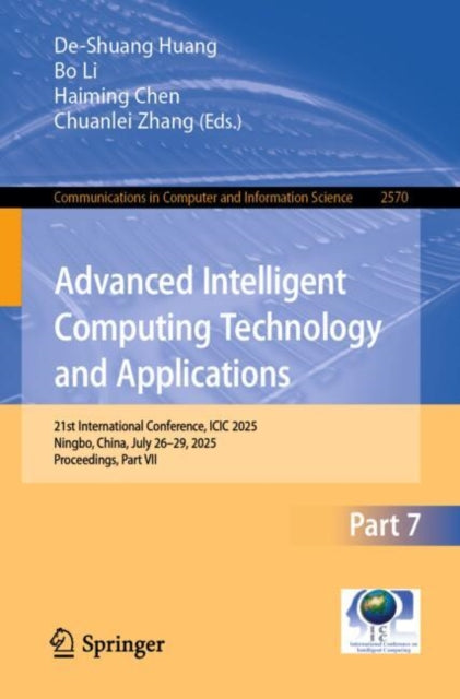Advanced Intelligent Computing Technology and Applications: 21st International Conference, ICIC 2025, Ningbo, China, July 26–29, 2025, Proceedings, Part VII