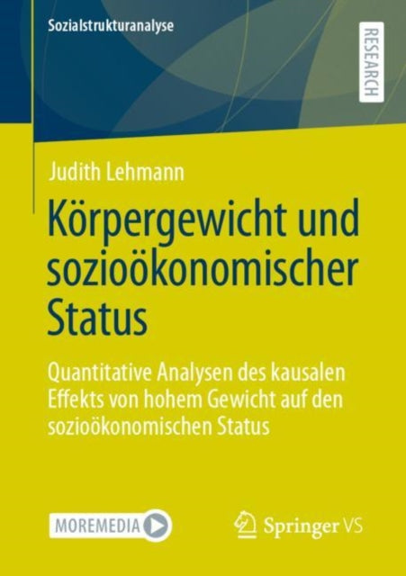 Korpergewicht und soziookonomischer Status: Quantitative Analysen des kausalen Effekts von hohem Gewicht auf den soziookonomischen Status