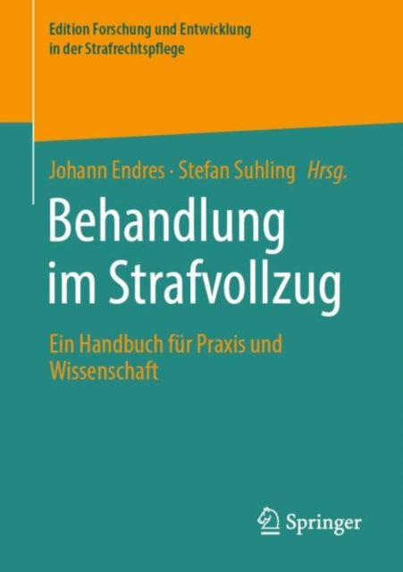 Behandlung im Strafvollzug: Ein Handbuch fur Praxis und Wissenschaft