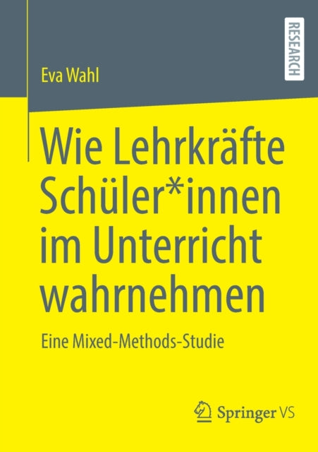 Wie Lehrkrafte Schuler*innen im Unterricht wahrnehmen: Eine Mixed-Methods-Studie