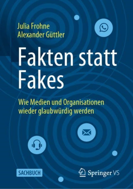 Fakten statt Fakes: Wie Medien und Organisationen wieder glaubwurdig werden