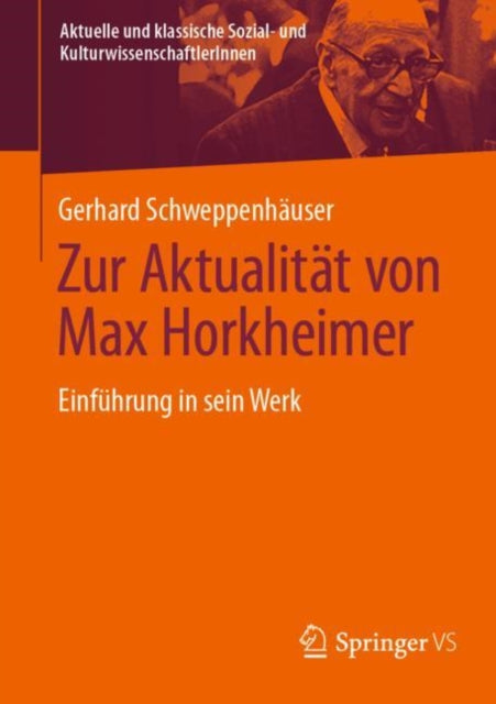 Zur Aktualitat von Max Horkheimer: Einfuhrung in sein Werk