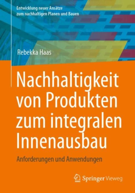 Nachhaltigkeit von Produkten zum integralen Innenausbau: Anforderungen und Anwendungen