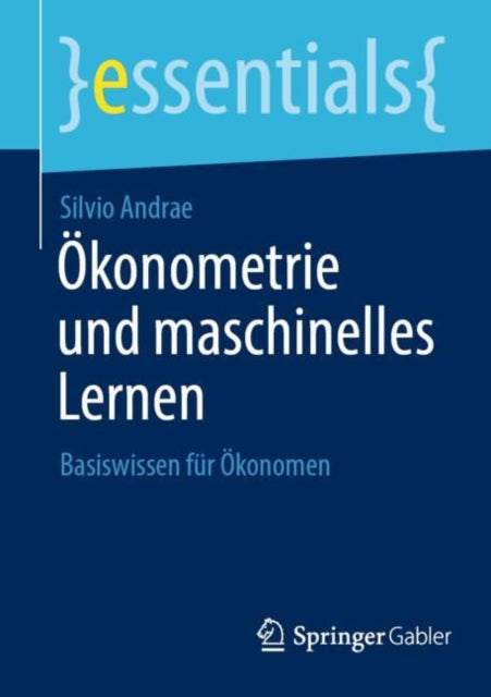Okonometrie und maschinelles Lernen: Basiswissen fur Okonomen