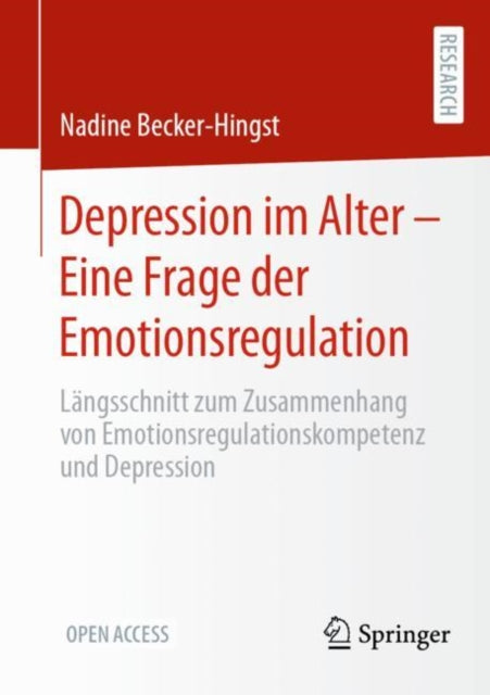 Depression im Alter – Eine Frage der Emotionsregulation: Langsschnitt zum Zusammenhang von Emotionsregulationskompetenz und Depression