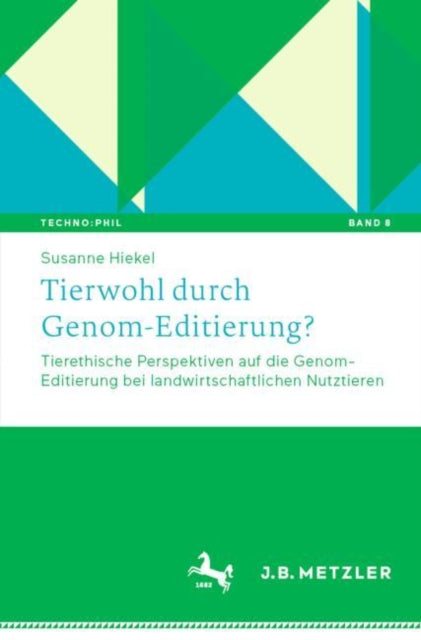 Tierwohl durch Genom-Editierung?: Tierethische Perspektiven auf die Genom-Editierung bei landwirtschaftlichen Nutztieren