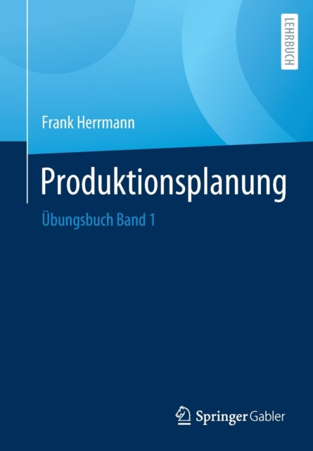 Produktionsplanung: Ubungsbuch Band 1