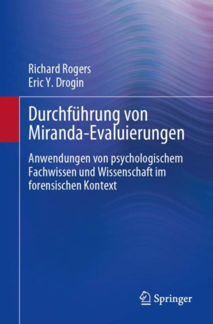 Durchfuhrung von Miranda-Evaluierungen: Anwendungen von psychologischem Fachwissen und Wissenschaft im forensischen Kontext