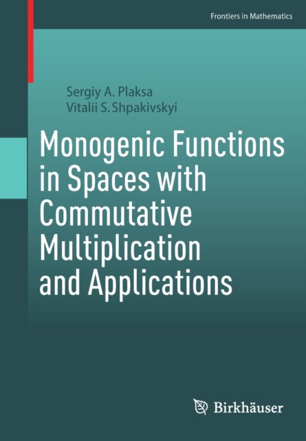 Monogenic Functions in Spaces with Commutative Multiplication and Applications
