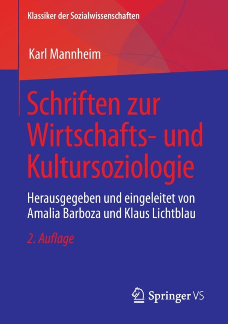 Schriften zur Wirtschafts- und Kultursoziologie: Herausgegeben und eingeleitet von Amalia Barboza und Klaus Lichtblau