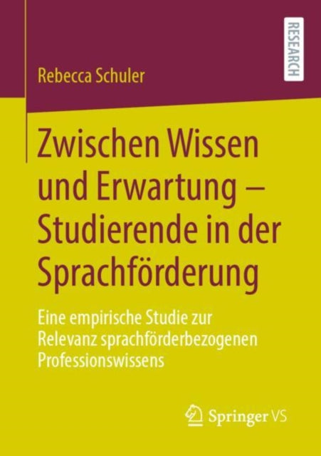 Zwischen Wissen und Erwartung – Studierende in der Sprachforderung: Eine empirische Studie zur Relevanz sprachforderbezogenen Professionswissens