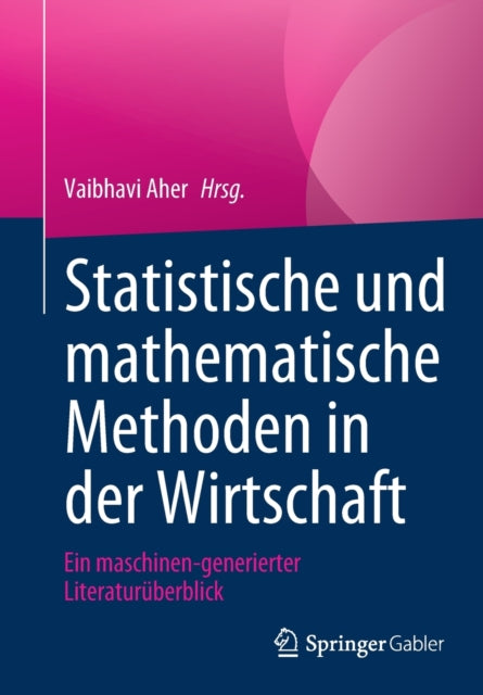 Statistische und mathematische Methoden in der Wirtschaft: Ein maschinen-generierter Literaturuberblick