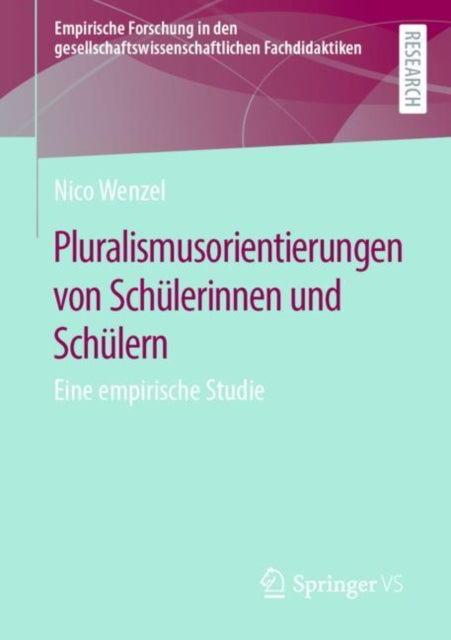 Pluralismusorientierungen von Schulerinnen und Schulern: Eine empirische Studie
