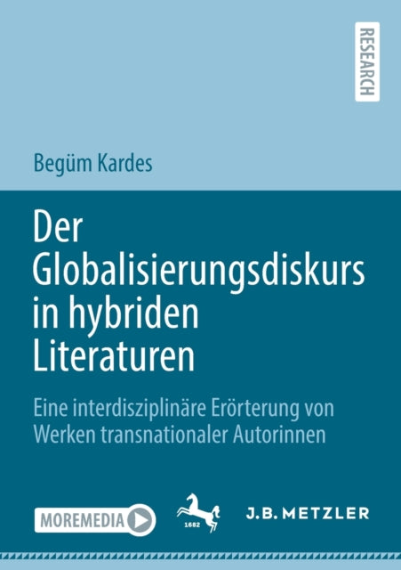 Der Globalisierungsdiskurs in hybriden Literaturen: Eine interdisziplinare Erorterung von Werken transnationaler Autorinnen