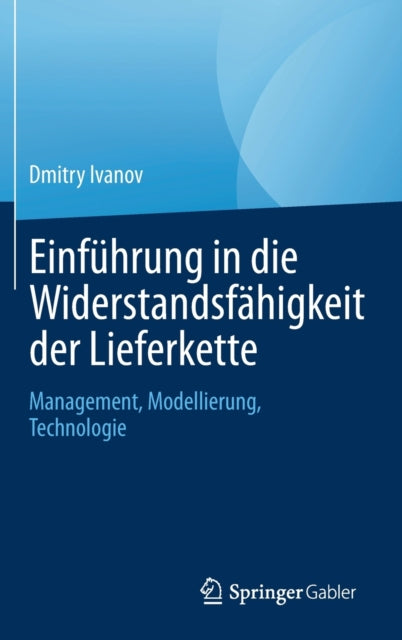 Einfuhrung in die Widerstandsfahigkeit der Lieferkette: Management, Modellierung, Technologie
