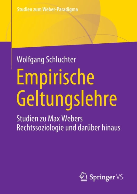 Empirische Geltungslehre: Studien zu Max Webers Rechtssoziologie und daruber hinaus