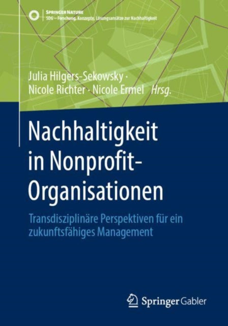 Nachhaltigkeit in Nonprofit-Organisationen: Transdisziplinare Perspektiven fur ein zukunftsfahiges Management