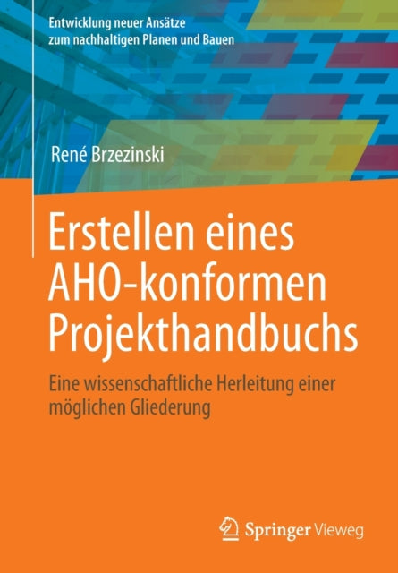 Erstellen eines AHO-konformen Projekthandbuchs: Eine wissenschaftliche Herleitung einer moglichen Gliederung