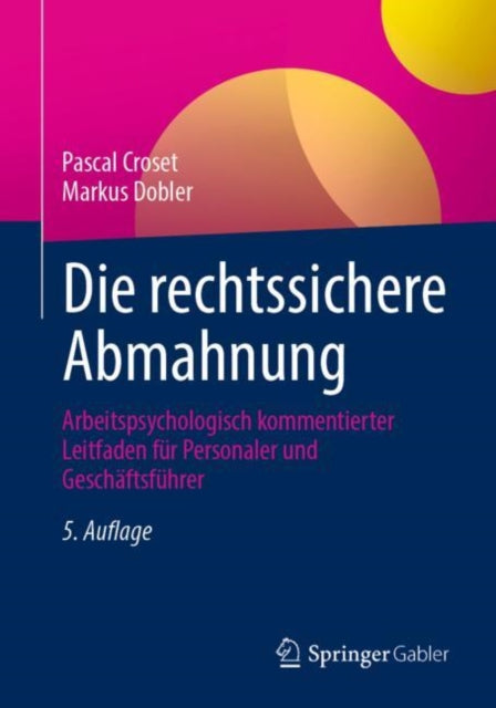 Die rechtssichere Abmahnung: Arbeitspsychologisch kommentierter Leitfaden fur Personaler und Geschaftsfuhrer