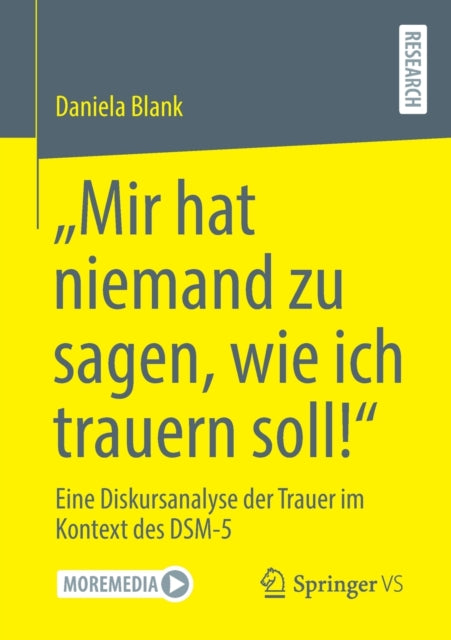 “Mir hat niemand zu sagen, wie ich trauern soll!”: Eine Diskursanalyse der Trauer im Kontext des DSM-5