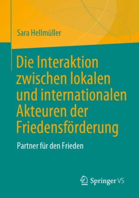 Die Interaktion zwischen lokalen und internationalen Akteuren der Friedensforderung: Partner fur den Frieden