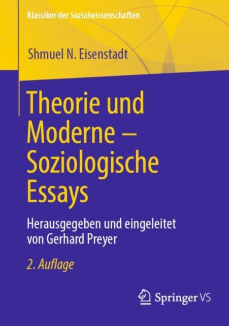 Theorie und Moderne – Soziologische Essays: Herausgegeben und eingeleitet von Gerhard Preyer