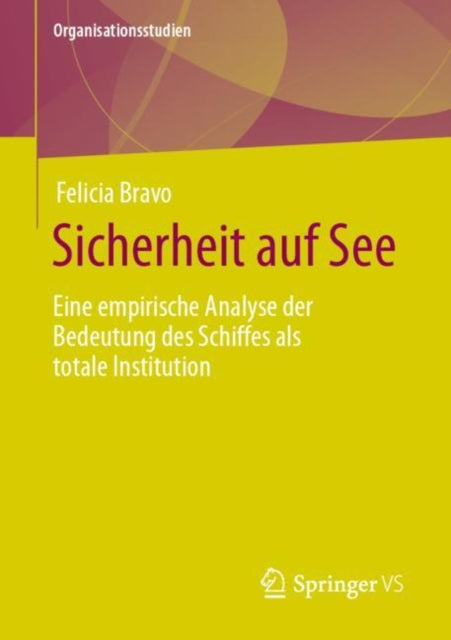 Sicherheit auf See: Eine empirische Analyse der Bedeutung des Schiffes als totale Institution