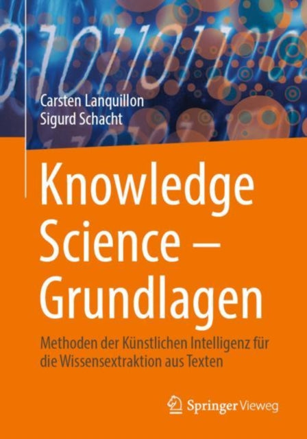 Knowledge Science – Grundlagen: Methoden der Kunstlichen Intelligenz fur die Wissensextraktion aus Texten