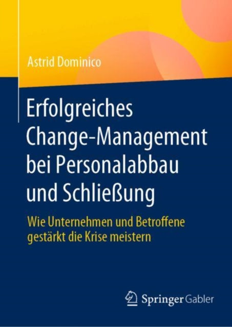 Erfolgreiches Change-Management bei Personalabbau und Schließung: Wie Unternehmen und Betroffene gestarkt die Krise meistern