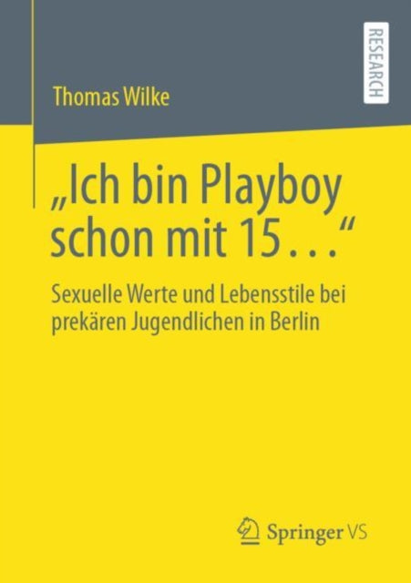„Ich bin Playboy schon mit 15…“: Sexuelle Werte und Lebensstile bei prekaren Jugendlichen in Berlin