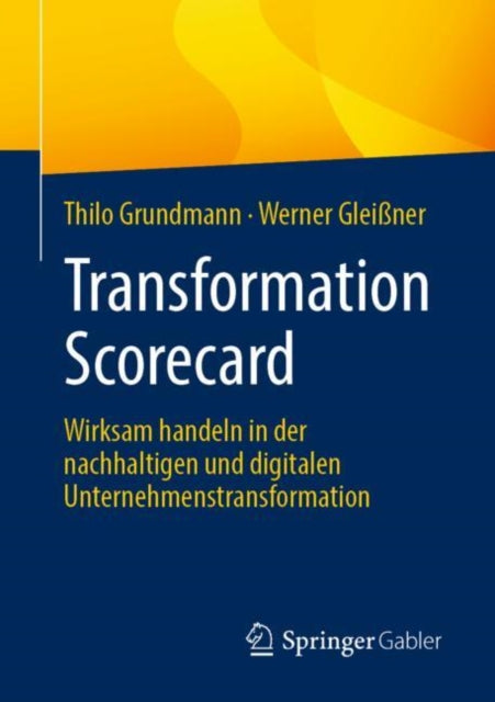 Transformation Scorecard: Wirksam handeln in der nachhaltigen und digitalen Unternehmenstransformation