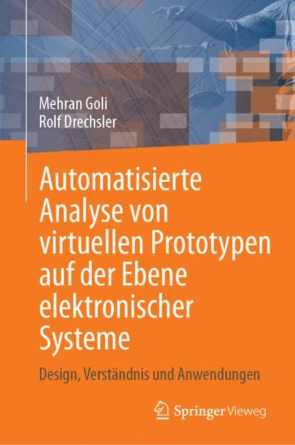 Automatisierte Analyse von virtuellen Prototypen auf der Ebene elektronischer Systeme: Design, Verstandnis und Anwendungen