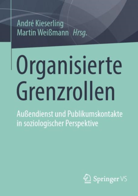 Organisierte Grenzrollen: Außendienst und Publikumskontakte in soziologischer Perspektive