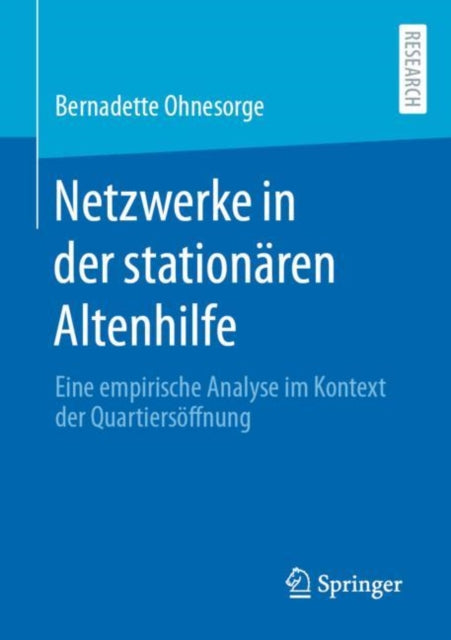 Netzwerke in der stationaren Altenhilfe: Eine empirische Analyse im Kontext der Quartiersoffnung