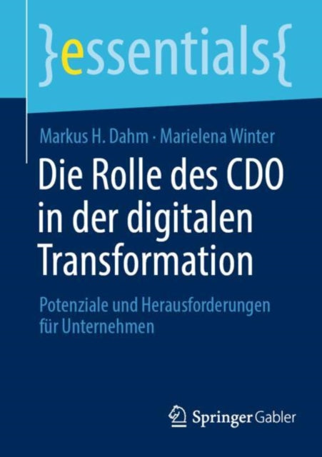 Die Rolle des CDO in der digitalen Transformation: Potenziale und Herausforderungen fur Unternehmen