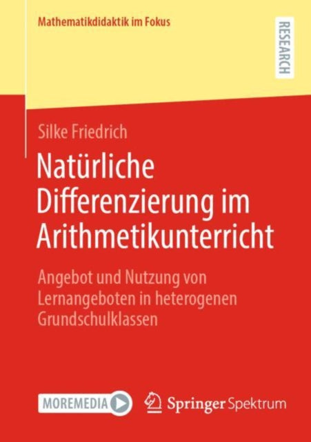 Naturliche Differenzierung im Arithmetikunterricht: Angebot und Nutzung von Lernangeboten in heterogenen Grundschulklassen