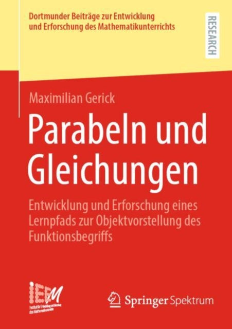 Parabeln und Gleichungen: Entwicklung und Erforschung eines Lernpfads zur Objektvorstellung des Funktionsbegriffs