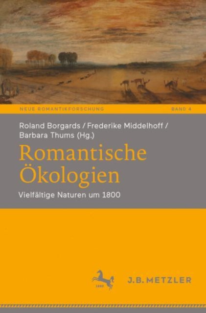 Romantische Okologien: Vielfaltige Naturen um 1800