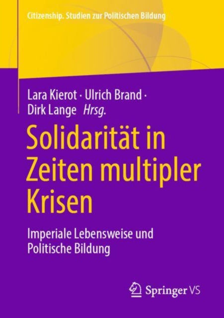 Solidaritat in Zeiten multipler Krisen: Imperiale Lebensweise und Politische Bildung